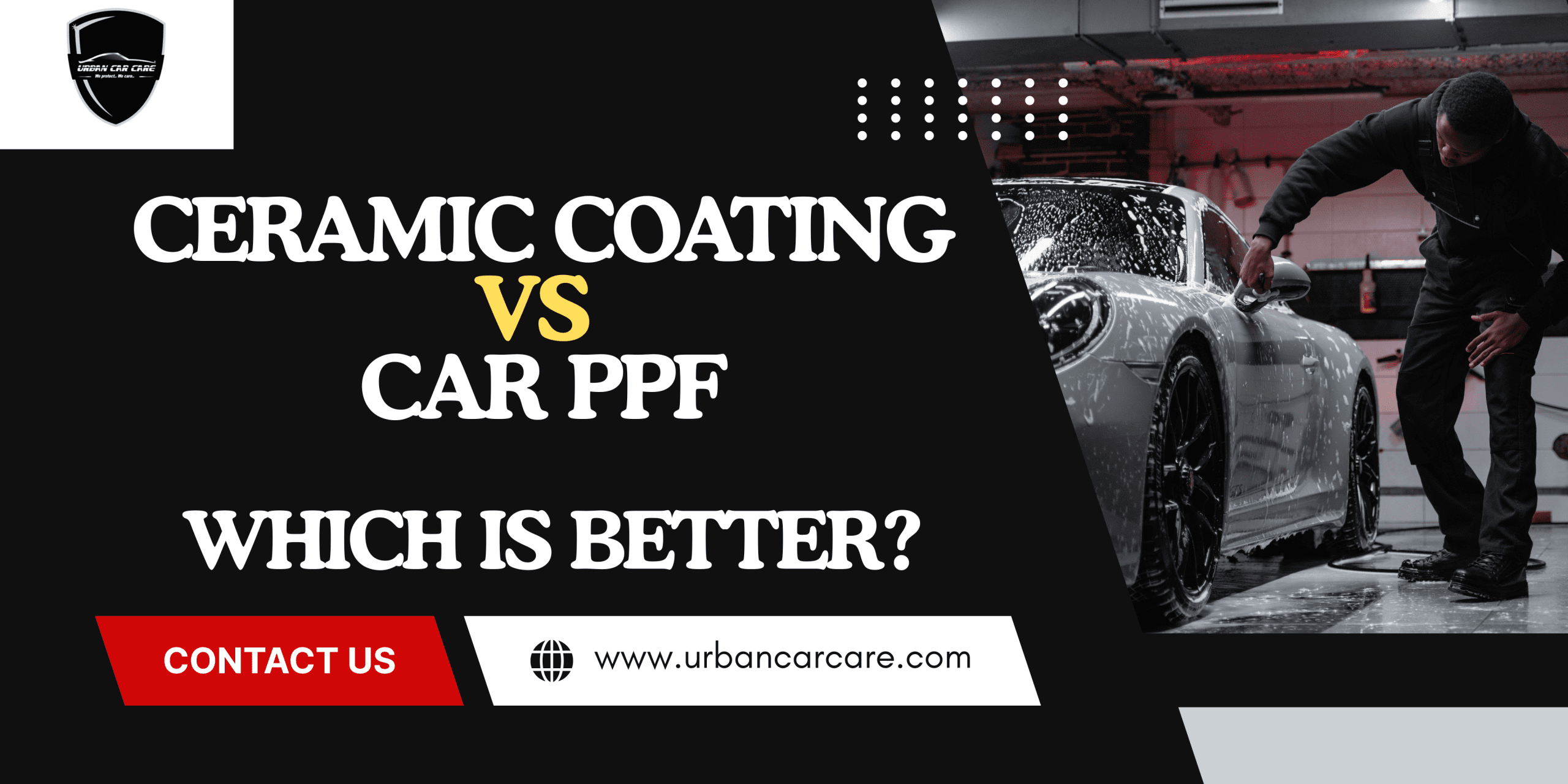 Ceramic Coating vs PPF: Which is Better?